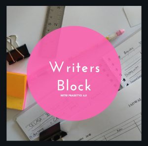 KENAPA DAN BAGAIMANA MENGATASI WRITERS BLOCK