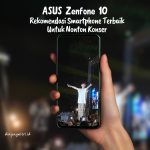 Zenfone 10 Rekomendasi Smartphone Terbaik Untuk Nonton Konser
