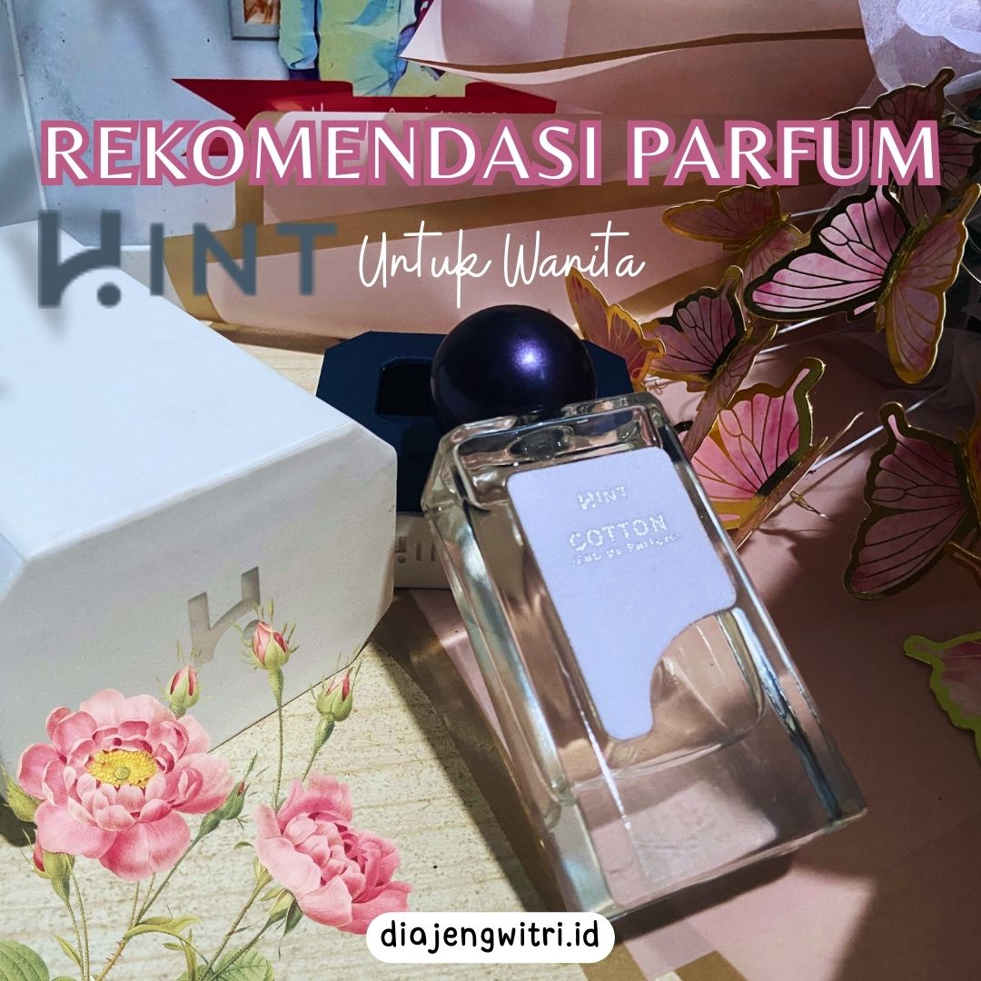 Rekomendasi Parfum HintOfYou Untuk Wanita